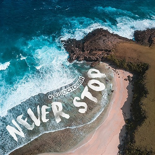 Never Stop Over October