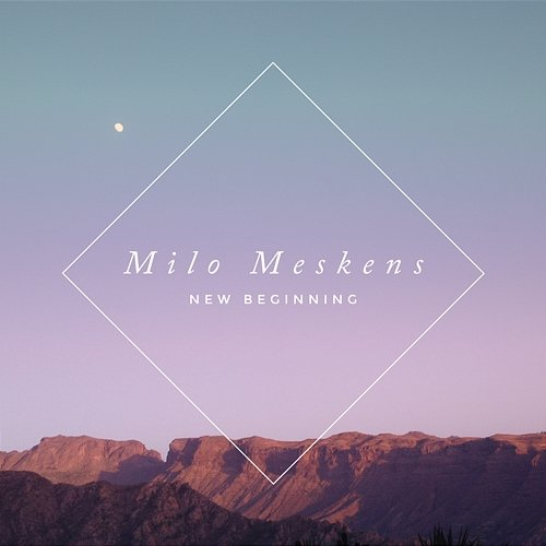 New Beginning Milo Meskens