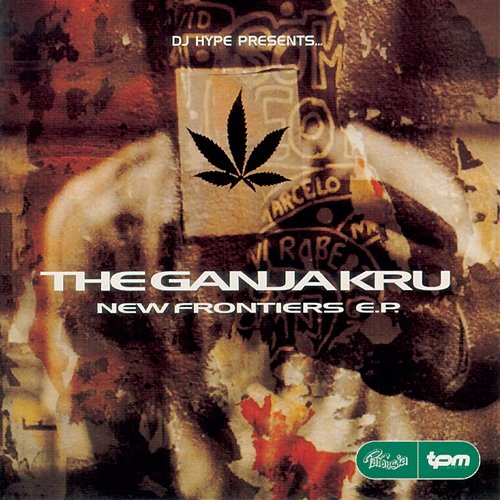 New Frontiers E.P. The Ganja Kru