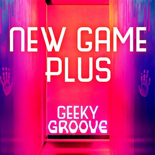 New Game Plus LoreFi, Geeky Groove