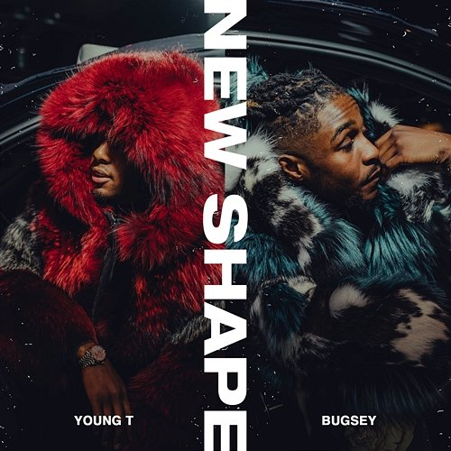 New Shape Young T & Bugsey