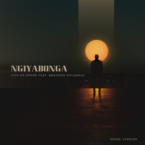 Ngiyabonga Vico Da Sporo feat. Brandon Dhludhlu