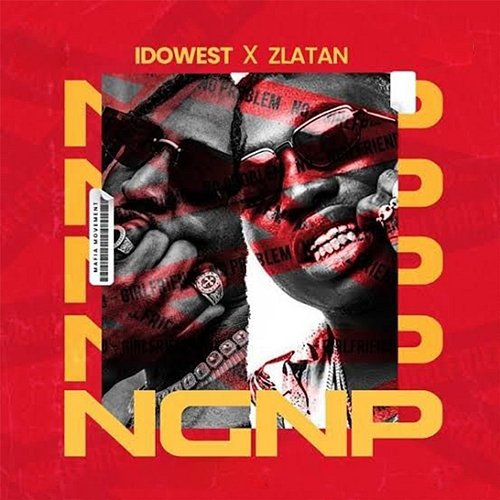 NGNP Idowest feat. Zlatan