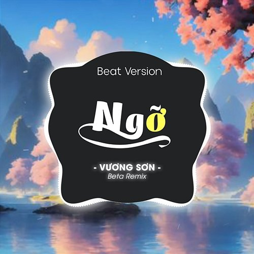 Ngỡ Beta Remix & Vương Sơn