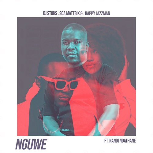 Nguwe DJ Stoks, Soa mattrix, Happy Jazzman feat. Nandi Ndathane