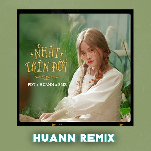 Nhất Trên Đời Huann & BMZ, PDT