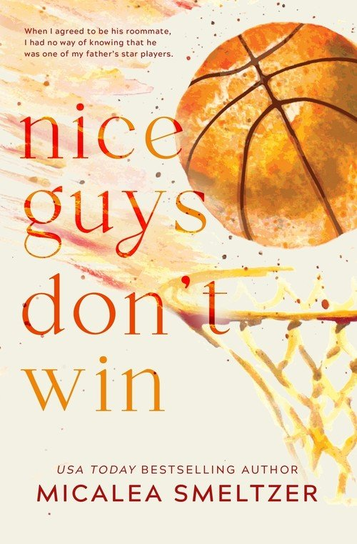 Nice Guys Don't Win Micalea Smeltzer