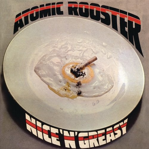 Nice 'N' Greasy Atomic Rooster