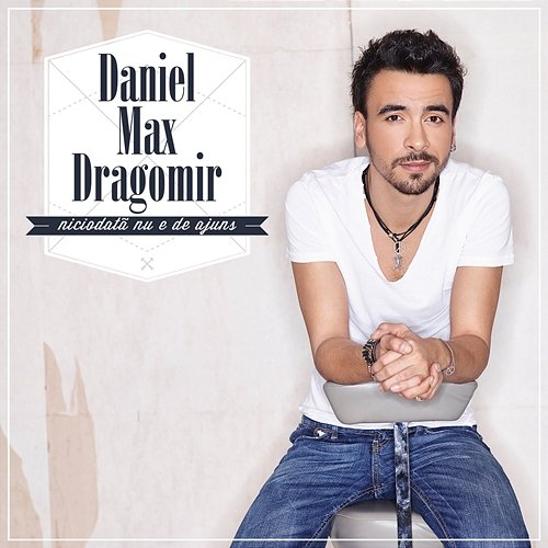 Niciodată nu e de ajuns Daniel Max Dragomir