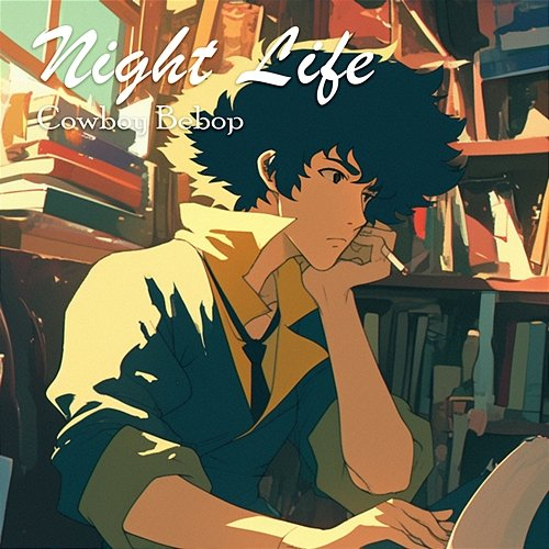 Night Life Cowboy Bebop
