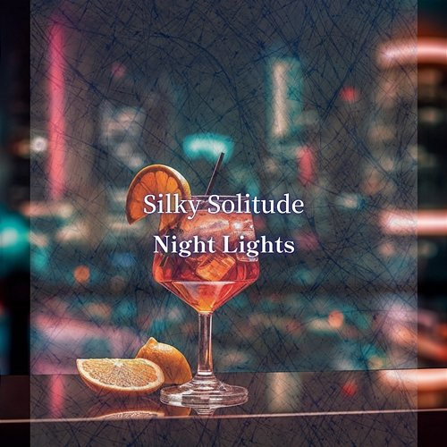 Night Lights Silky Solitude