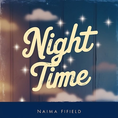 Night Time Naima Fifield
