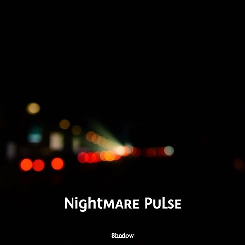 Nightmare Pulse Shadow