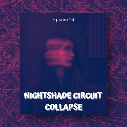 Nightshade Circuit Collapse Nightshade Grid