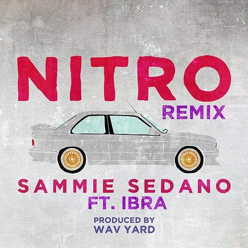 Nitro Sammie Sedano Feat. Ibra