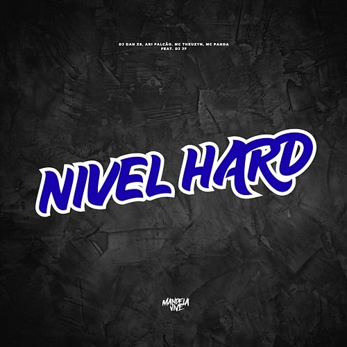 Nível Hard DJ Dan zs, Ari Falcão, MC Theuzyn & MC PANDA feat. DJ JF