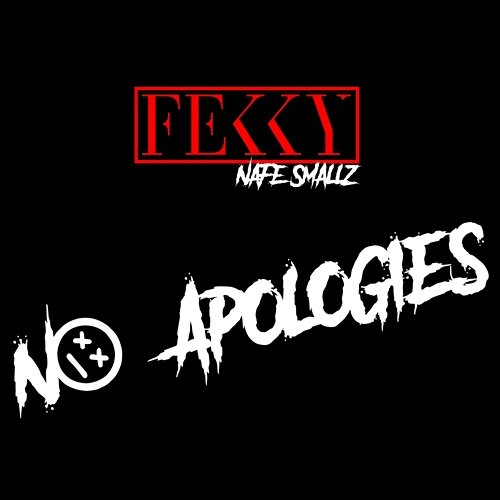 No Apologies Fekky feat. Nafe Smallz