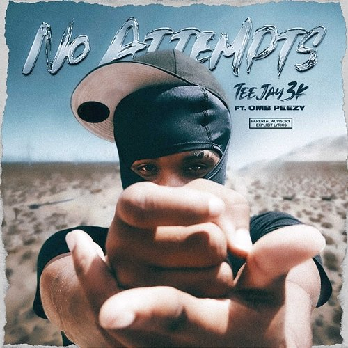 No Attempts TeeJay3k feat. OMB Peezy