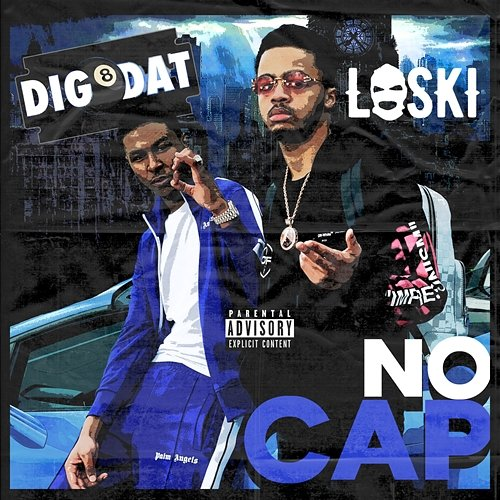 No Cap DigDat, Loski