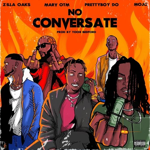 No Conversate Zilla Oaks, MOJO AF, Marv OTM, PrettyBoy D-O