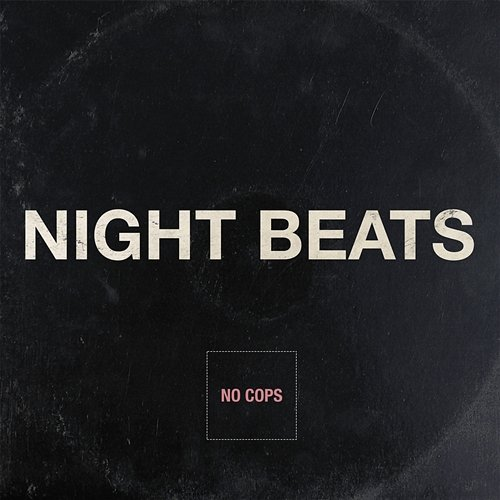 No Cops Night Beats