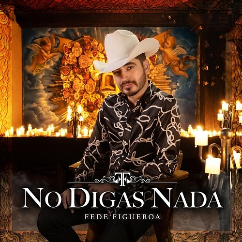 No Digas Nada Fede Figueroa