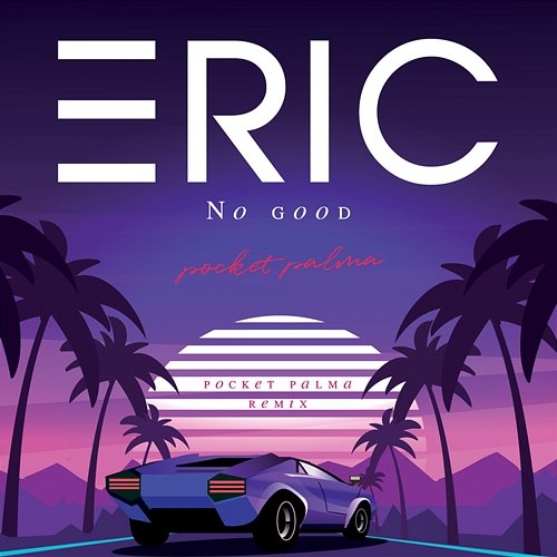 No Good Eric