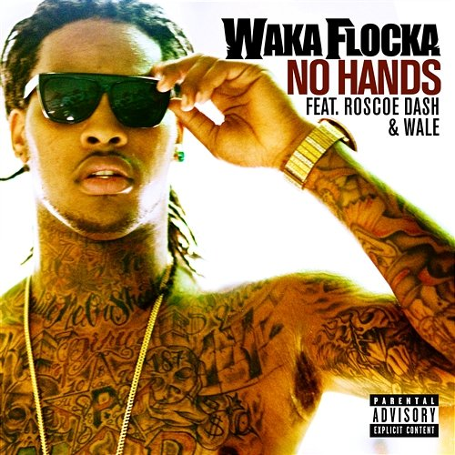 No Hands Waka Flocka Flame feat. Roscoe Dash, Wale