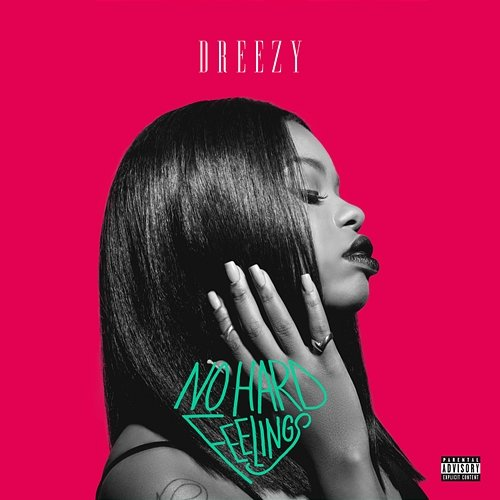 No Hard Feelings Dreezy