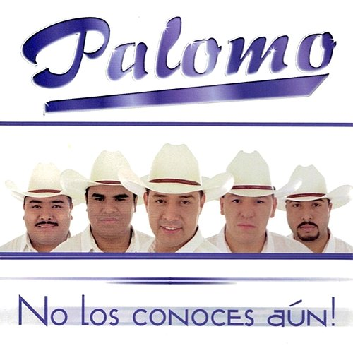 No Los Conoces Aún Palomo