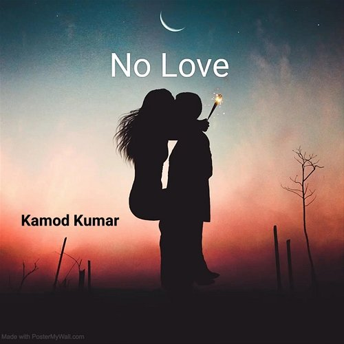 No Love Kamod Kumar & Vishal Kumar