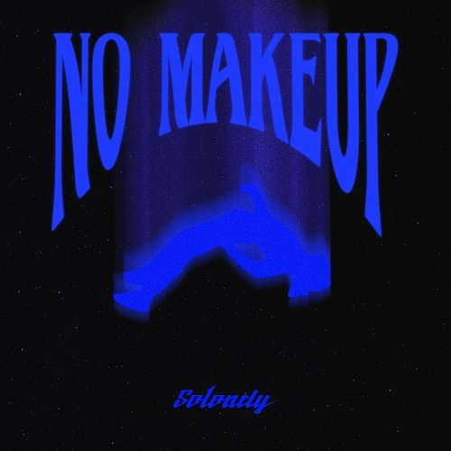 No Makeup SoLonely
