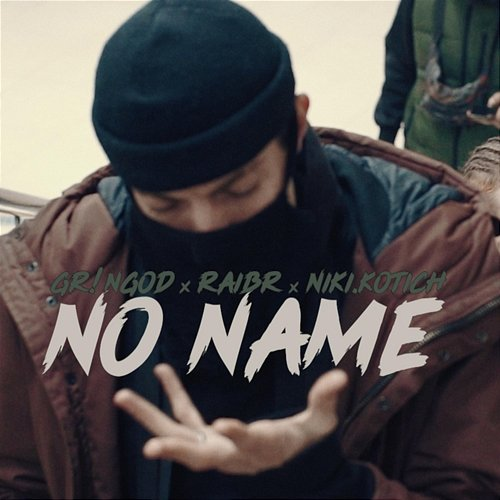 No Name Gringod, Niki Kotich, RaibR