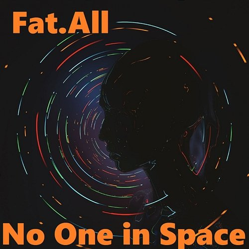 No One In Space Fat.All