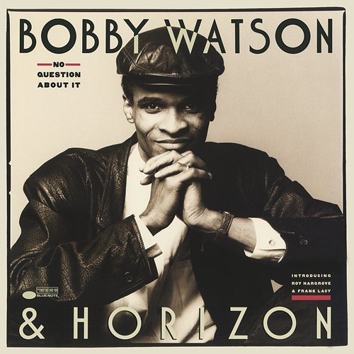 No Question About It Bobby Watson & Horizon