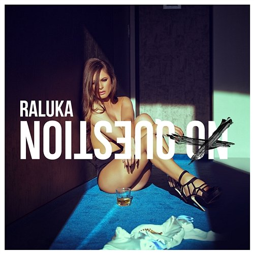 No Question Raluka