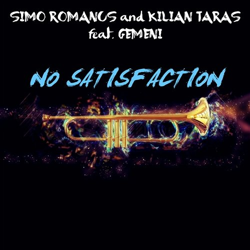 No Satisfaction Simo Romanus, Kilian Taras feat. Gemeni