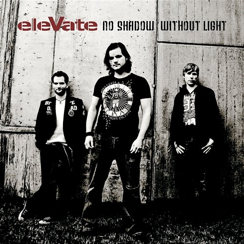 No shadow without light Elevate