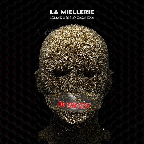 No snitch La Miellerie, Lomaik, Pablo Casanova