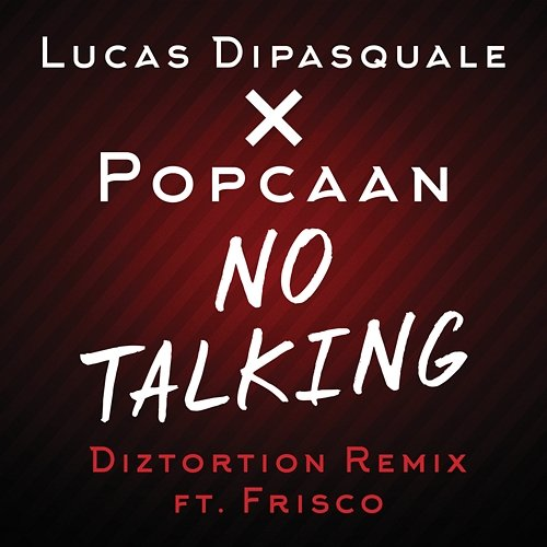 No Talking Lucas DiPasquale, Popcaan, Frisco