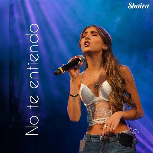 No Te Entiendo Shaira