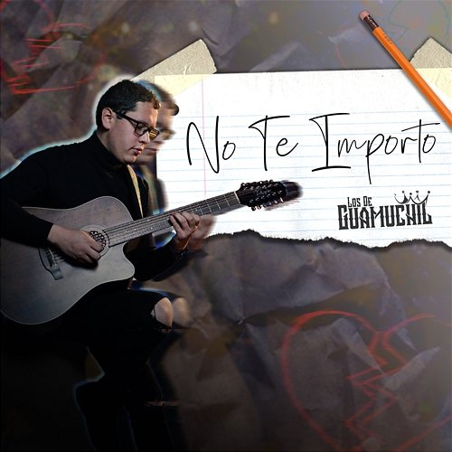 No Te Importo Los De Guamuchil