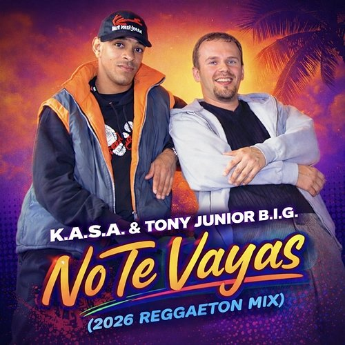 No Te Vayas K.A.S.A., Tony Junior B.I.G.