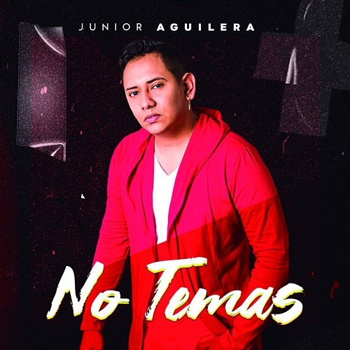 No Temas Junior Aguilera