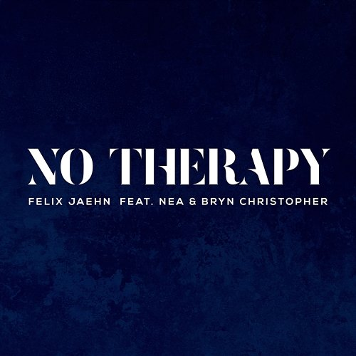 No Therapy Felix Jaehn, Nea, Bryn Christopher