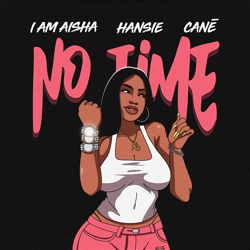 No Time I Am Aisha, Hansie, Cané