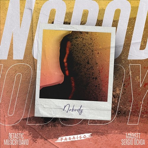 Nobody BETASTIC, MusicByDavid, & Madistt, Sergio Ochoa