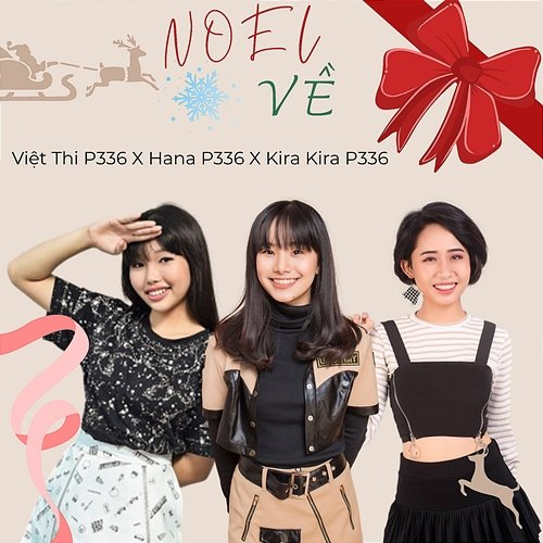 Noel Về Hana P336, Việt Thi P336, P336 Band & MCV Music, Kira Kira P336