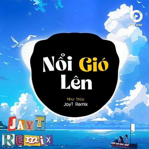Nổi Gió Lên 2 Như Thùy & Beta Remix