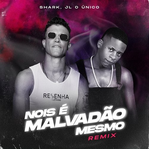 Nois É Malvadão Mesmo Dj JL O Único, Shark